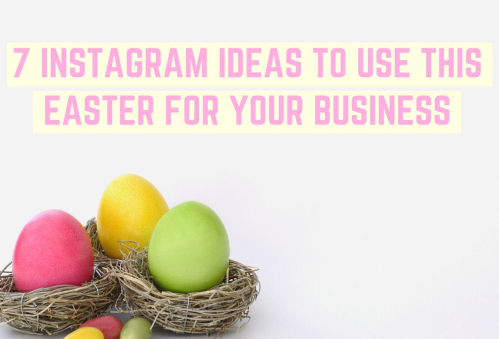 ¡7 consejos de crecimiento de Instagram que puedes usar esta Pascua!